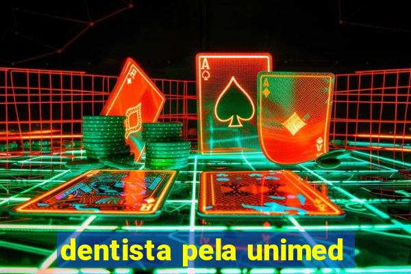 dentista pela unimed